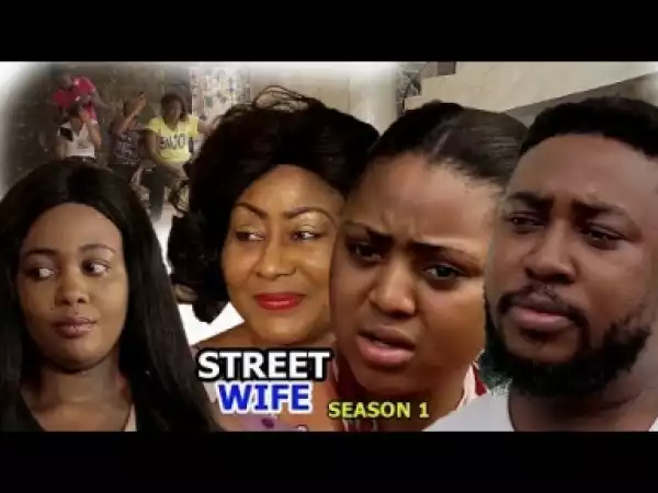 Video: Street Wife - Latest Nigerian Nollywoood Movies 2018